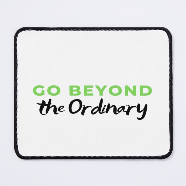 Item preview, Go Beyond The Ordinary designed and sold by DigitalNobleman.