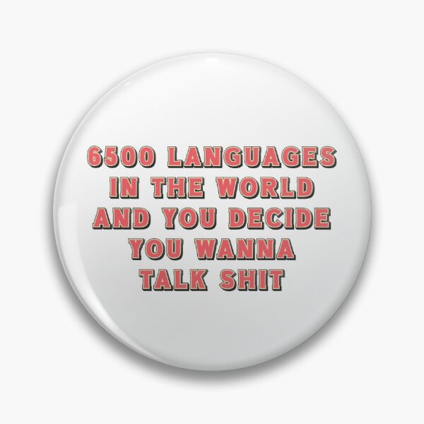 Item preview, Funny Sarcastic Saying 6500 Languages In The World And You Decide You Wanna Talk .. Hilarious Gift designed and sold by faithinkindness.