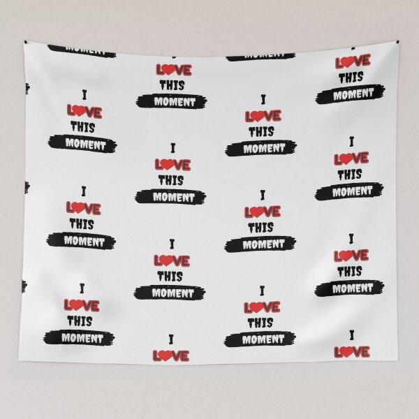 Item preview, I Love This Moment  designed and sold by DigitalNobleman.