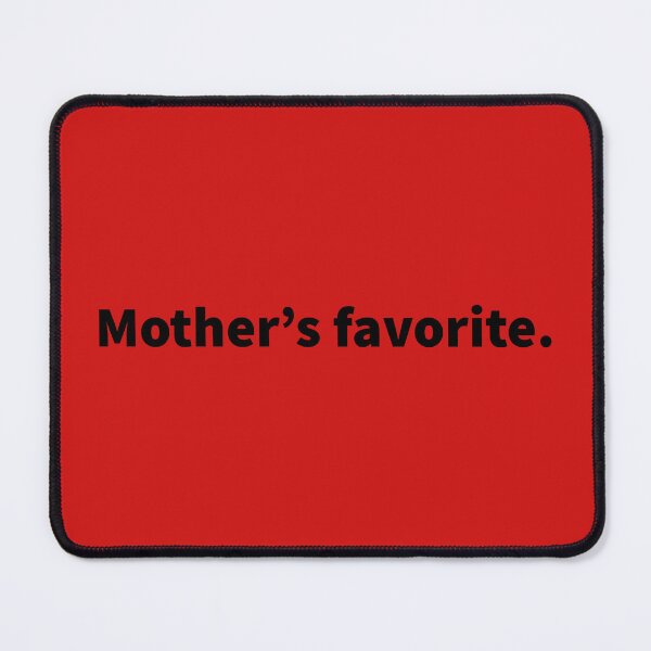 Item preview, Mother’s favorite, funny sibling gift, favorite child, favorite son, favorite daughter designed and sold by PlainCrankyT.