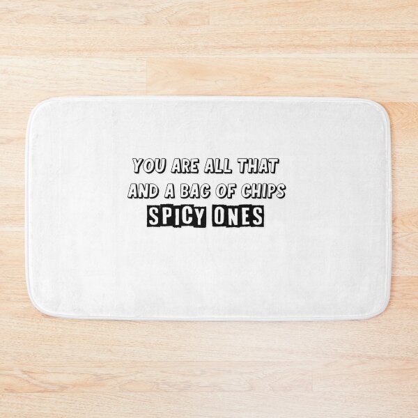 Item preview, You are all that and a bag of chips spicy ones designed and sold by Wes Losner.