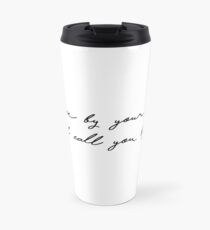 call me by your name Travel Mug