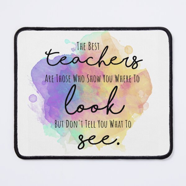 Item preview, The best teachers are those who show you where to look but don't tell you what to see designed and sold by della95.