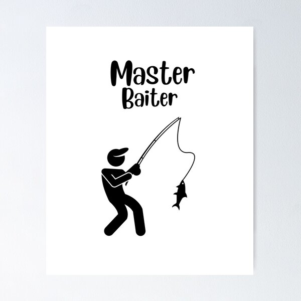 Fishing Baiter Posters for Sale