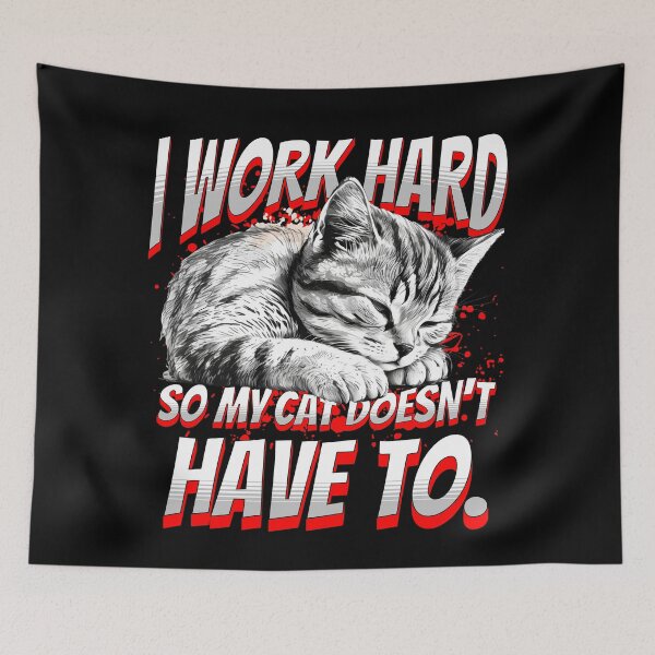 Item preview, I Work Hard So My Cat Doesn't Have To. (Red) designed and sold by SunsetIconic.