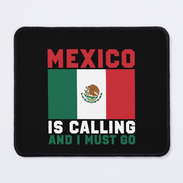 Item preview, Mexico is calling and I must go - Motivational quote designed and sold by obedtheartist.