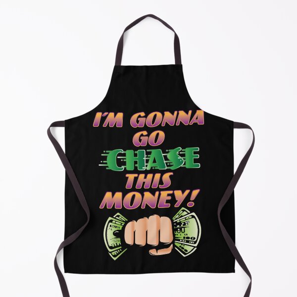 Item preview, I'm Gonna Go Chase This Money - Apparel designed and sold by LatinSaint.