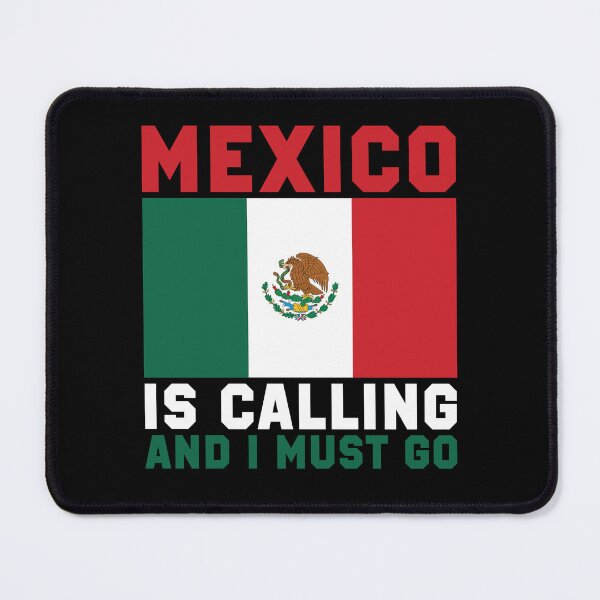 Item preview, Mexico is calling and I must go - Travel Quote designed and sold by obedtheartist.