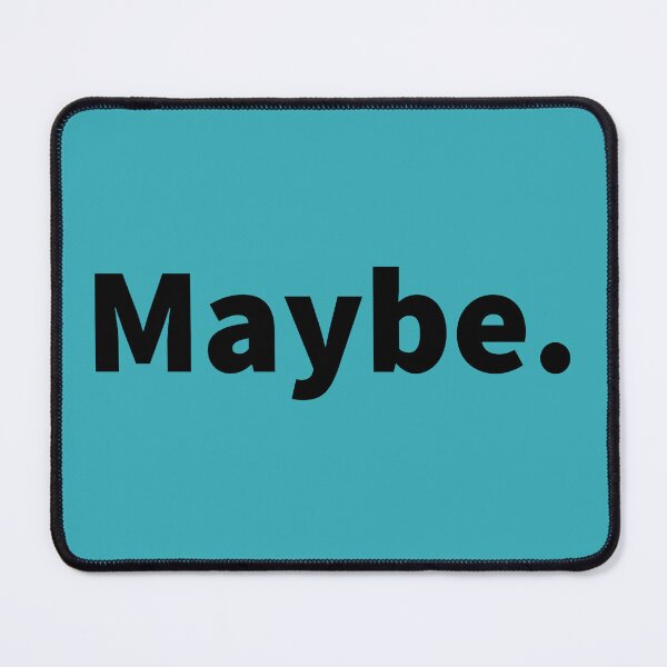 Item preview, Maybe, sarcastic, sarcasm, snarky, playful  designed and sold by PlainCrankyT.