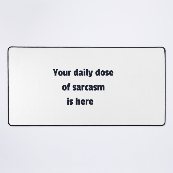 Item preview, your daily dose of sarcasm designed and sold by dgutpro87.