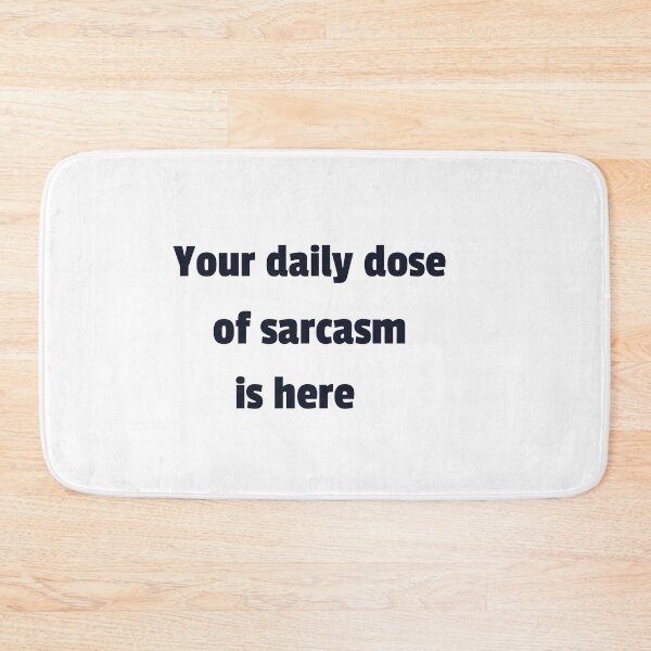 Item preview, your daily dose of sarcasm designed and sold by dgutpro87.