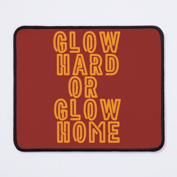 Item preview, Glow Hard or Glow Home designed and sold by PARADISEGLOBE.