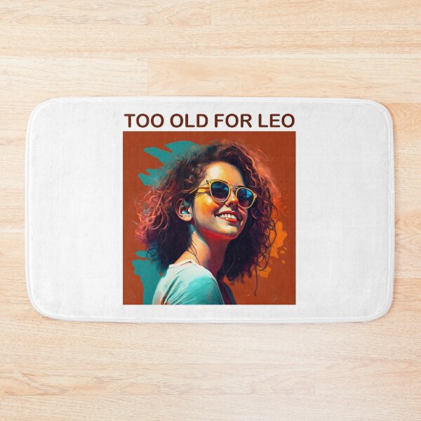 Item preview, too old for Leo designed and sold by Rosiere Donahue ⭐️ ⭐️ ⭐️ ⭐️ ⭐️.