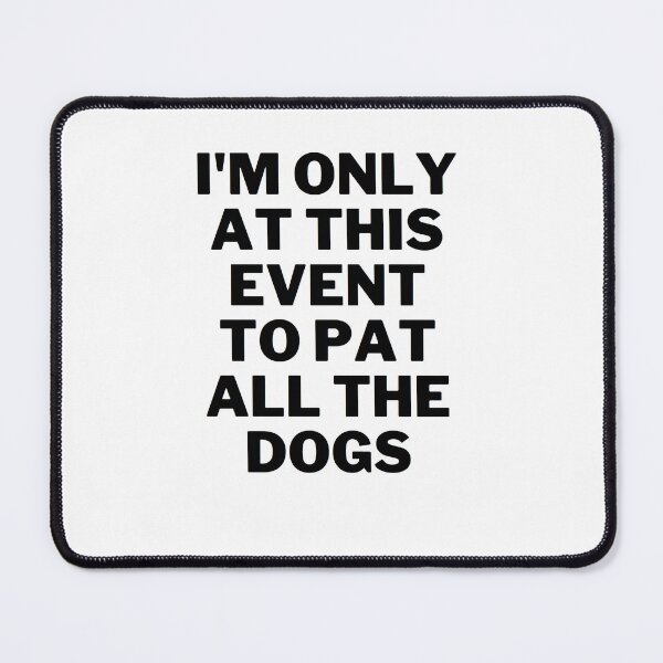 Item preview, Solo en este evento para acariciar a los perros designed and sold by stargatecommand.