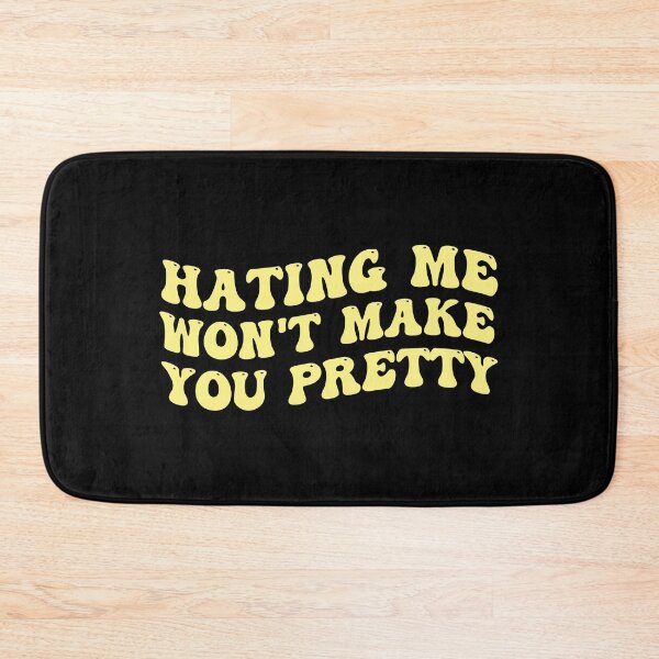 Item preview, Hating Me Won't Make You Pretty designed and sold by Supra Designs.