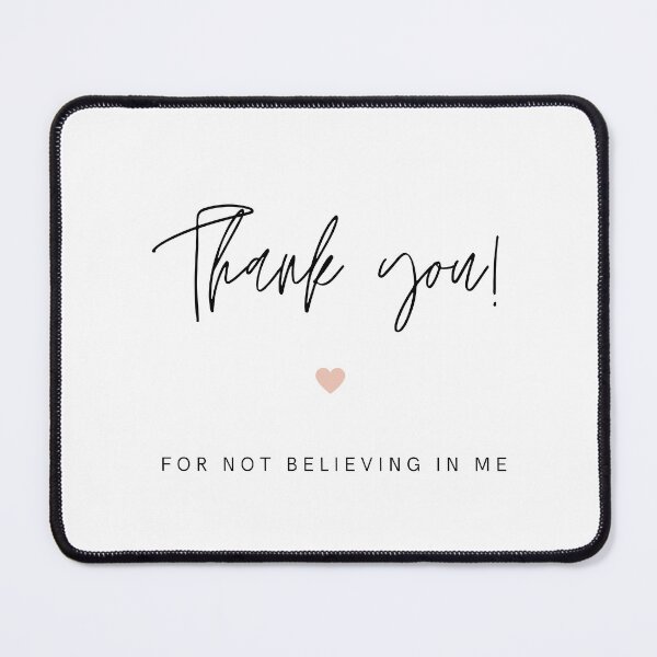 Item preview, Thank you for not believing in me designed and sold by successmom.