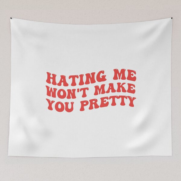 Item preview, Hating Me Won't Make You Pretty designed and sold by Supra Designs.