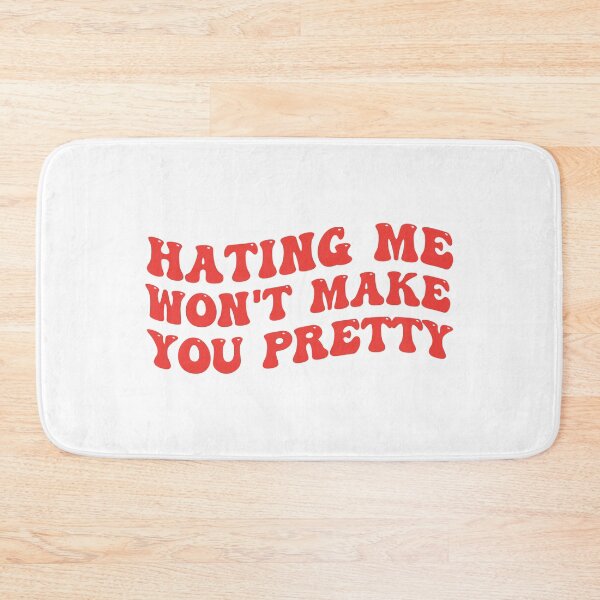 Item preview, Hating Me Won't Make You Pretty designed and sold by Supra Designs.