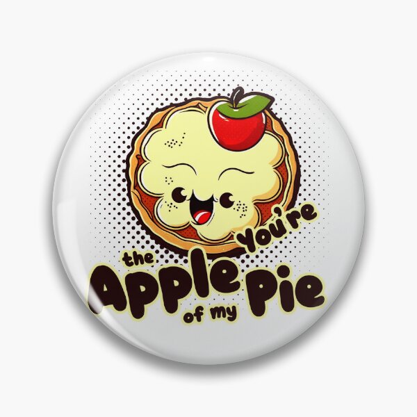 Item preview, You are the Apple of my Pie designed and sold by theZandako.