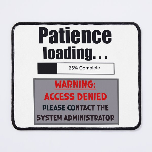 Item preview, Patience loading… access denied designed and sold by clounewcomb.