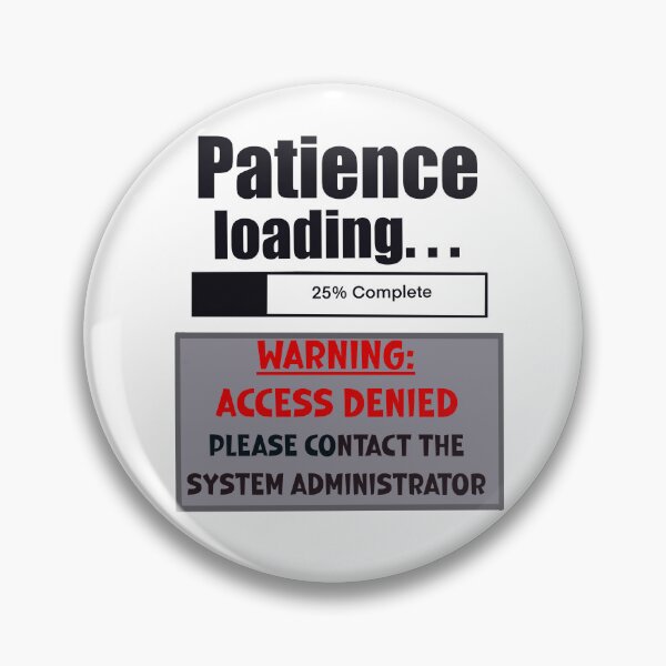 Item preview, Patience loading… access denied designed and sold by clounewcomb.