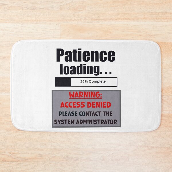 Item preview, Patience loading… access denied designed and sold by clounewcomb.