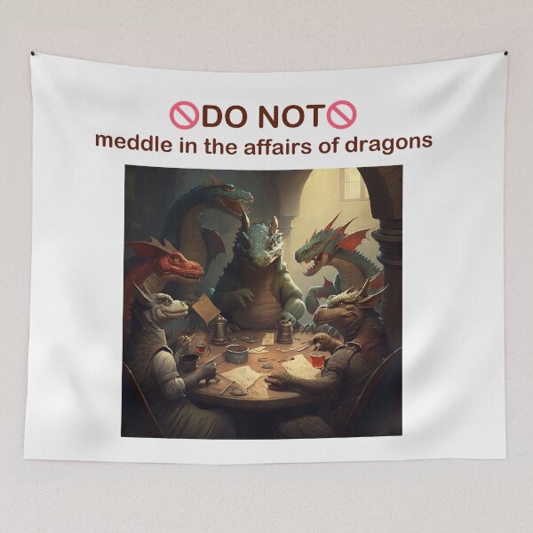 Item preview, do not meddle in the affairs of dragons designed and sold by Rosiere Donahue ⭐️ ⭐️ ⭐️ ⭐️ ⭐️.