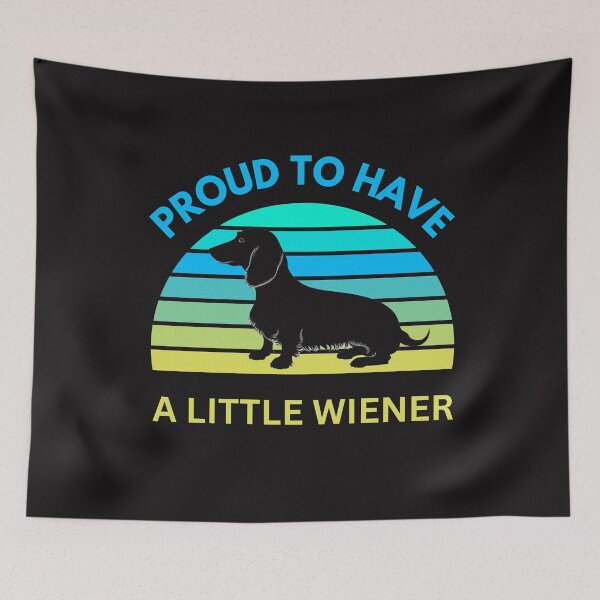 Item preview, Proud To Have A Little Wiener designed and sold by AI Creations ⭐⭐⭐⭐⭐.