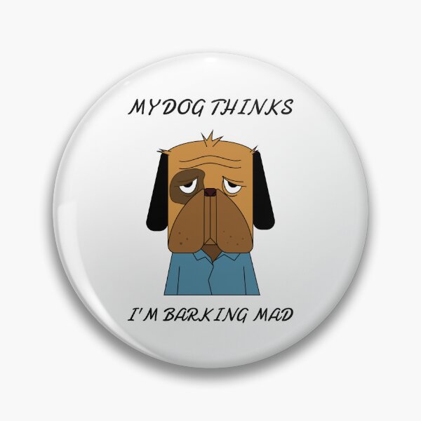Item preview, My Dog Thinks I'm Barking Mad designed and sold by crazydotdesigns.