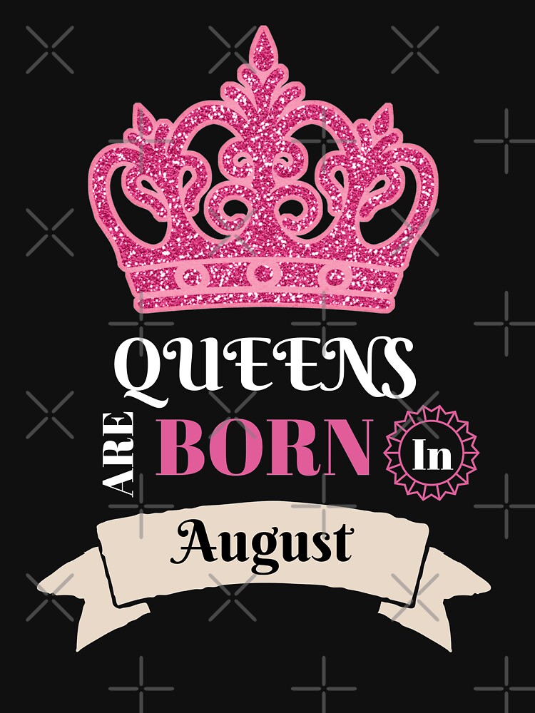 My birthday is august. Queens are born in August. Куин i born. Queens are born in August Pinterest. The Queen is born.