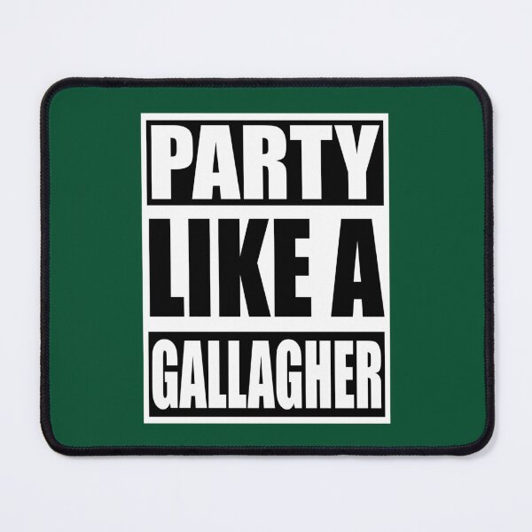 Item preview, Party like a Gallagher!   designed and sold by BarkyzGX.