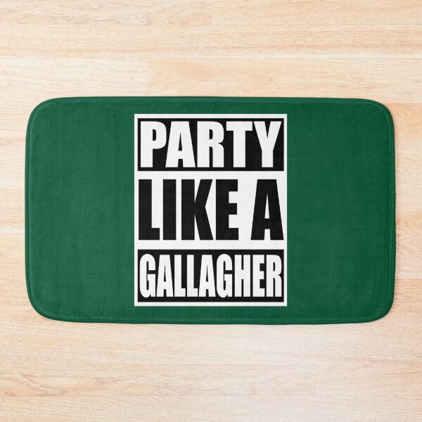 Item preview, Party like a Gallagher!   designed and sold by BarkyzGX.