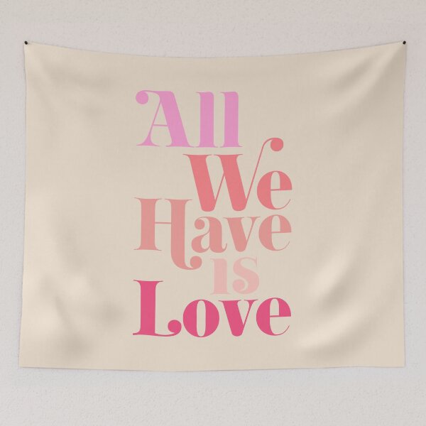 Item preview, All We Have Is Love Cute Quote designed and sold by quarantine81.
