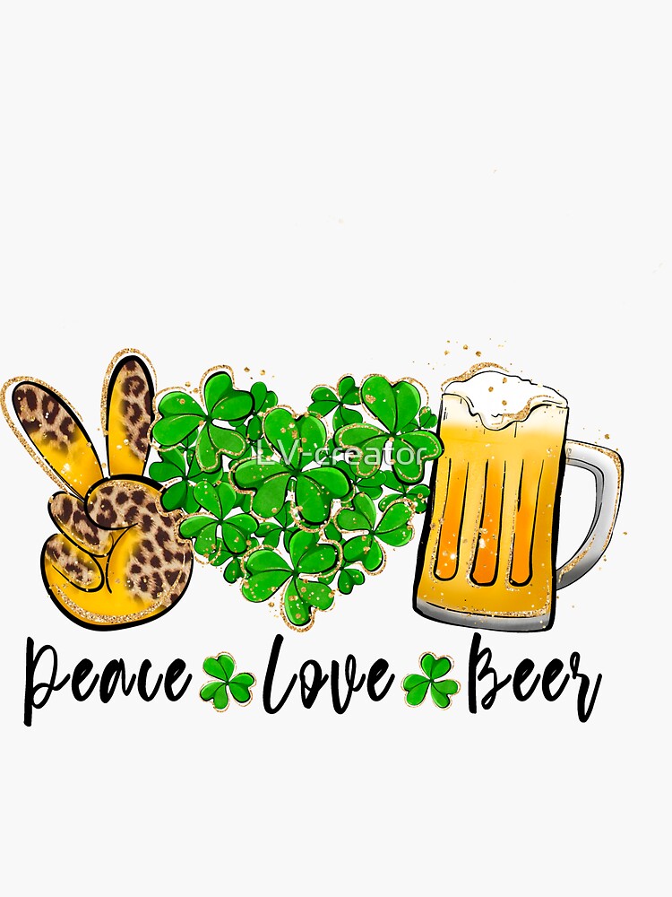 Peace, Love, Beer - Saint Patrick's Day Gift Idea Sticker by LV-creator