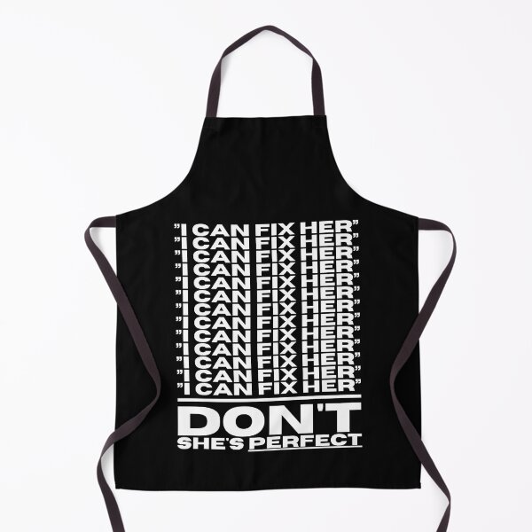 Item preview, "I can fix her" Don't She's Perfect designed and sold by haowasyourday.