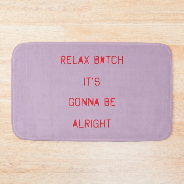 Item preview, relax bitch it is alright  designed and sold by zupperman.