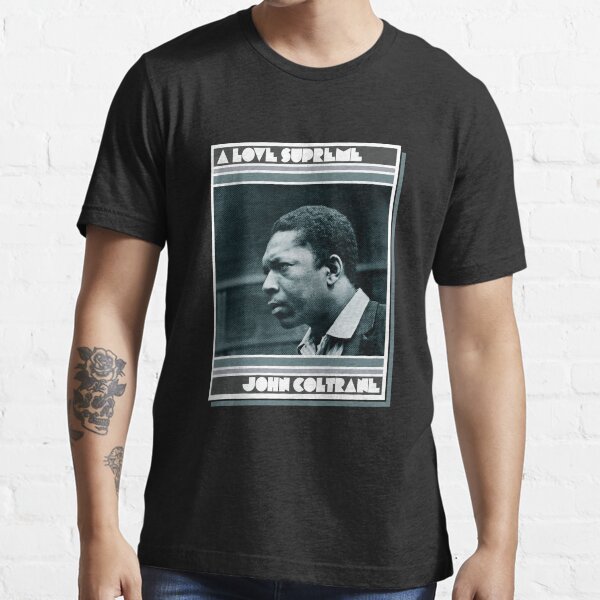 A Love Supreme - John Coltrane Essential T-Shirt for Sale by Playa Angel