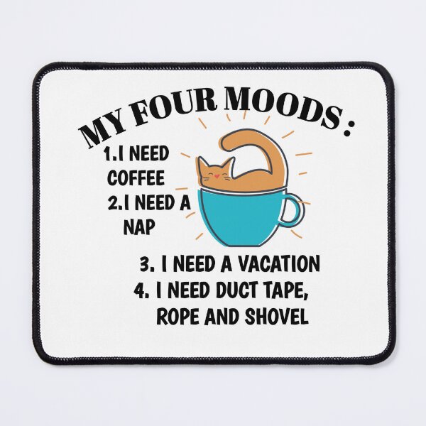 Item preview, My four moods 1.I need coffee designed and sold by madnessand.
