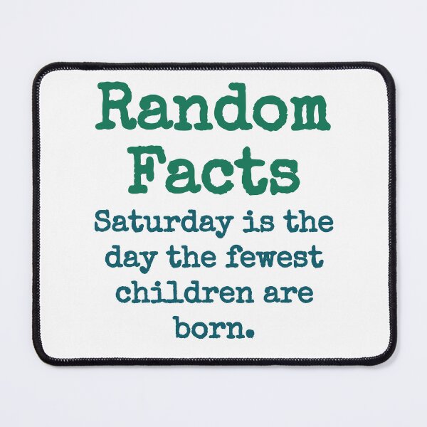 Item preview, Saturday Is The Day The Fewest Children - Trivia Fact designed and sold by CrankyOldDude.