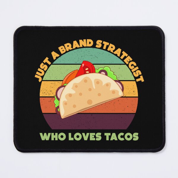 Item preview, Just a brand strategist who loves tacos, funny tacos lovers, brand strategist job ,brand strategist humor, joke, meme, foodie worker, funny food lover sayings designed and sold by SGS-.