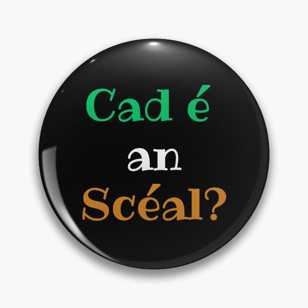 Item preview, Cad é an Sceal? Irish Language Gaeilge  designed and sold by Irishprints.