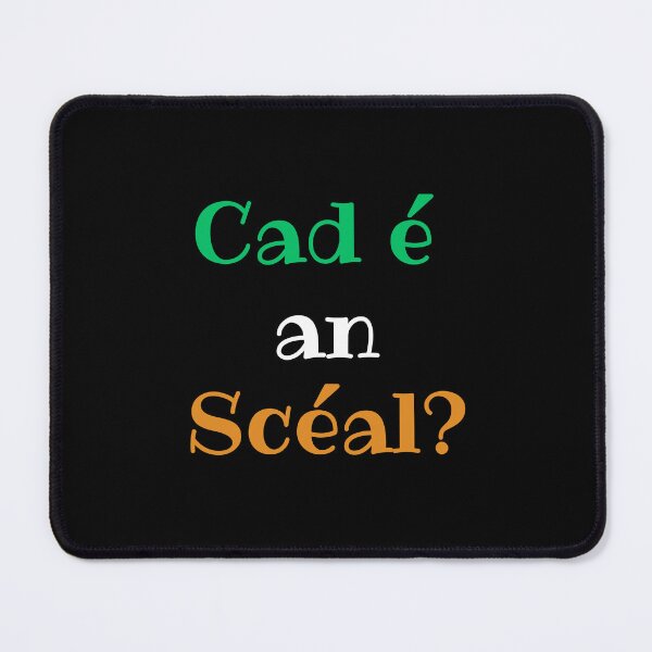Item preview, Cad é an Sceal? Irish Language Gaeilge  designed and sold by Irishprints.