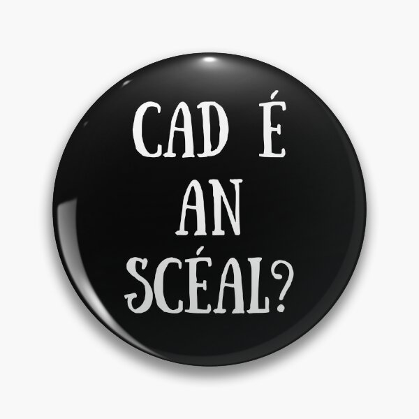 Item preview, Cad é an Sceal? Irish Language Gaeilge  designed and sold by Irishprints.