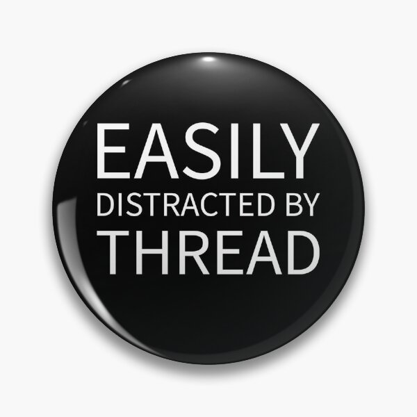 Item preview, Easily Distracted by Thread Embroidery Gift for Embroiderers  designed and sold by The Junto Shop.