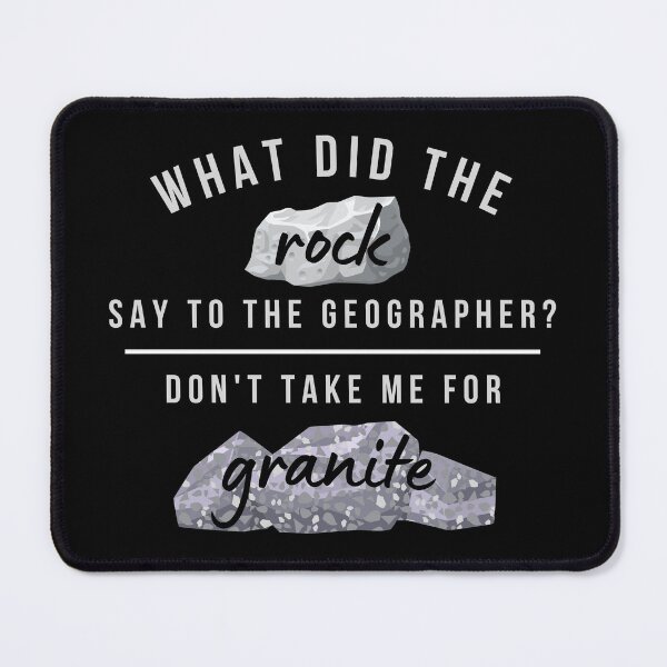 Item preview, What did the rock say to the geographer? designed and sold by Suzielie.