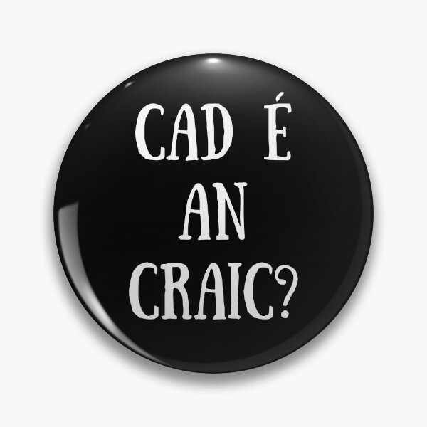 Item preview, Cad é an Craic? Irish Language Whats The Criac designed and sold by Irishprints.