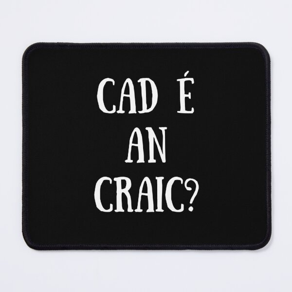 Item preview, Cad é an Craic? Irish Language Whats The Criac designed and sold by Irishprints.