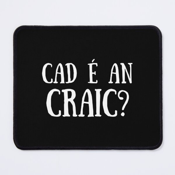 Item preview, Cad é an Craic? Irish Language Whats The Criac designed and sold by Irishprints.