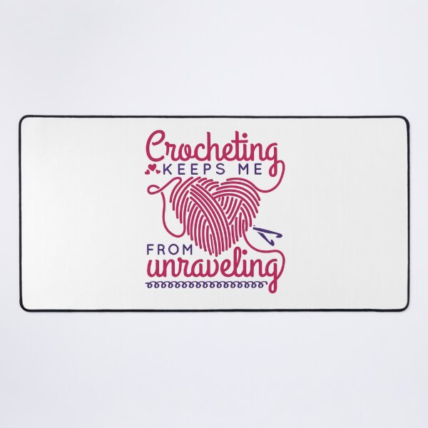 Item preview, Crocheting Keeps Me From Unraveling Funny Crocheter designed and sold by jaygo.
