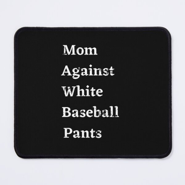 Item preview, Mom Against White Baseball Pants - Funny Baseball Mom designed and sold by Zafer3.